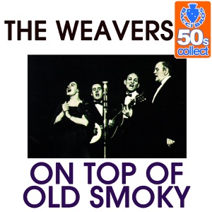 The Weavers & Gordon Jenkins — On Top of Old Smoky