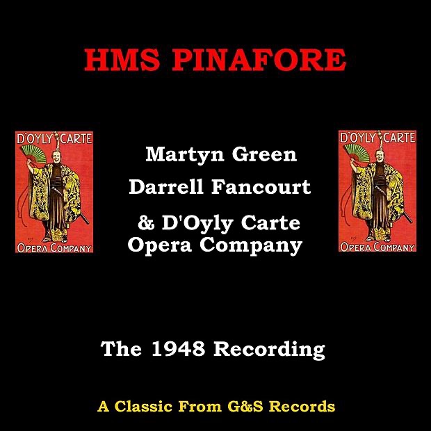 Обложка альбома «Gilbert & Sullivan: HMS Pinafore (1948 Version)» — Martyn Green, Darrell Fancourt & The D'Oyly Carte Opera Company