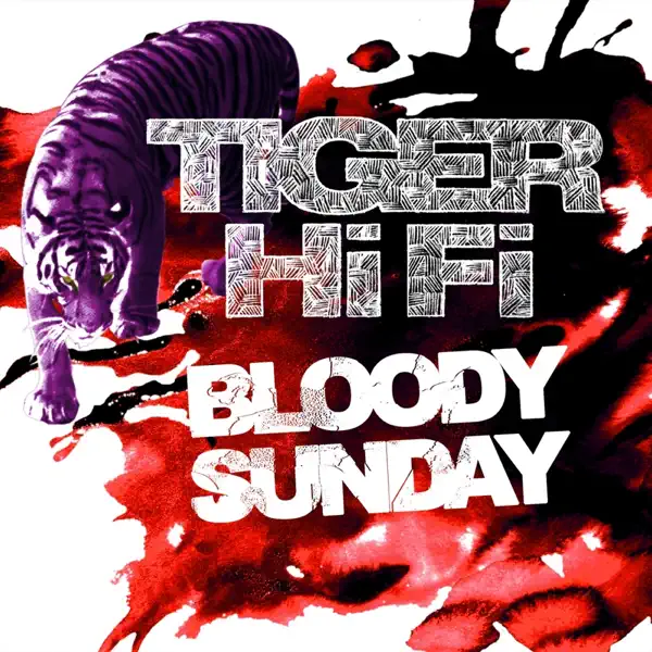 Bloody Sunday (Single Version) — Tiger Hifi