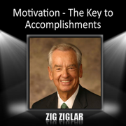 Motivation - The Key to Accomplishments - Zig Ziglar