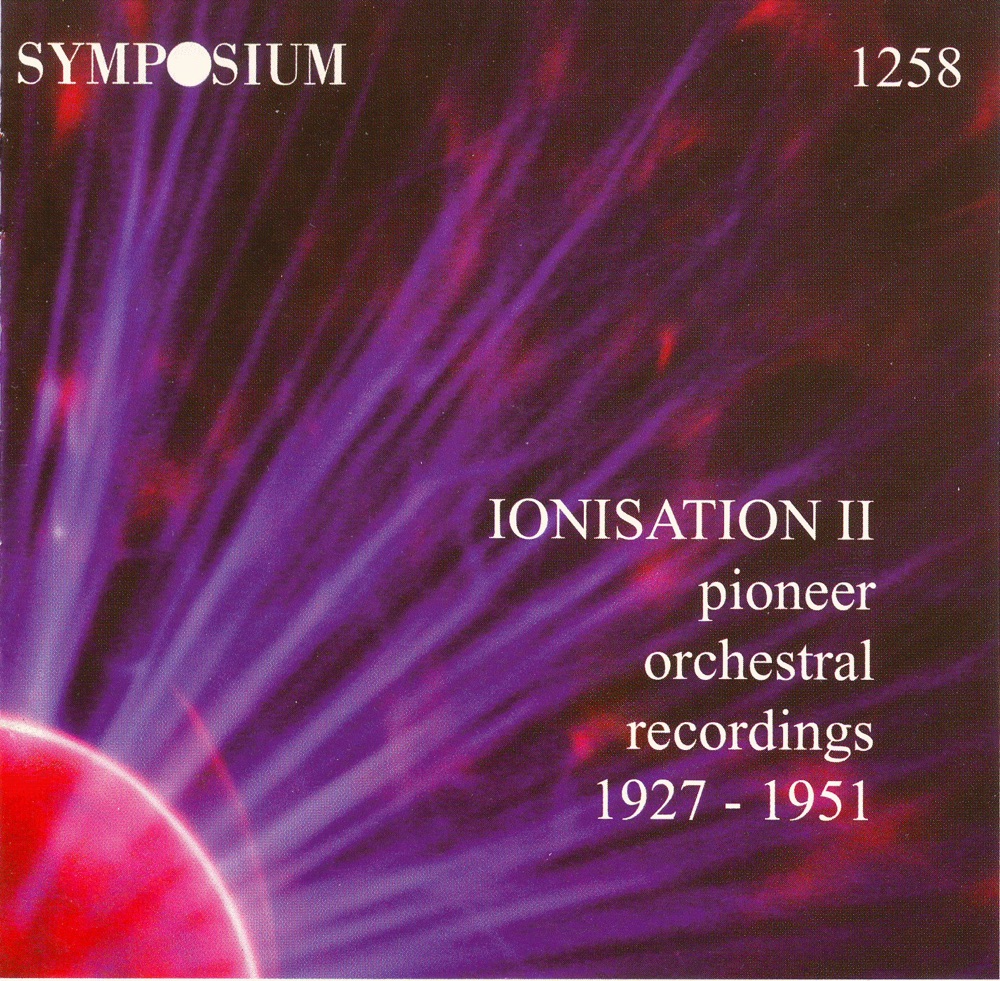 Обложка альбома «Ionisation, Vol. 2 (1929-1950)» — Albert Roussel, Berlin Staatsoper Orchestra, members, Fritz Zaun, Berlin Staatsoper Orchestra, Vienna Philharmonic, Anton Konrath, Clemens Schmalstich, Berlin Symphony Orchestra, Ferenc Fricsay, RIAS Symphony Orchestra, Arturo Toscanini, NBC Symphony Orchestra, Nicolas Slonimsky & Pan American Chamber Orchestra