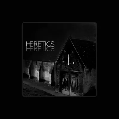 Listen to Heretics, watch music videos, read bio, see tour dates & more!