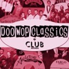 Doo-Wop Classics Vol. 16 [Club Records] (Remastered)