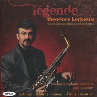 Légende - Works for Saxophone and Orchestra - Theodore Kerkezos, Yuri Simonov & London Symphony Orchestra