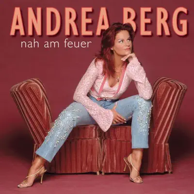 Nah am Feuer - Andrea Berg