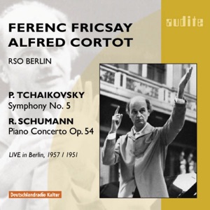 Tchaikovsky: Symphony No. 5 - Schumann: Piano Concerto
