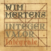 Integer Valor - Intégrale - Wim Mertens