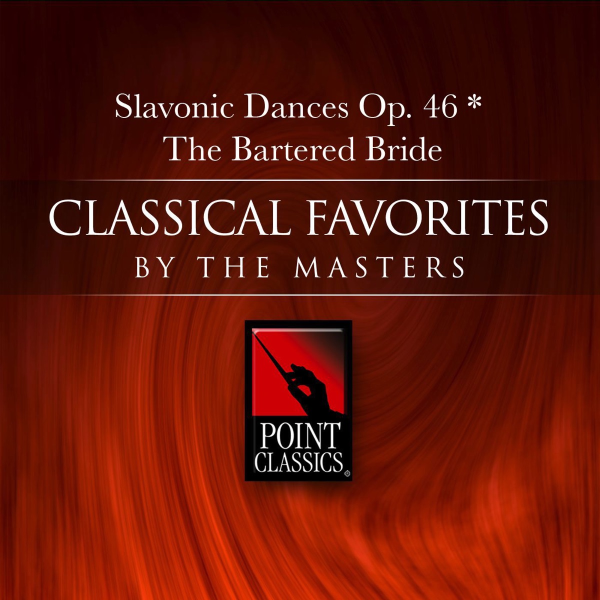 Dvorak: Slavonic Dances Op. 46 - Smetana: The Bartered Bride