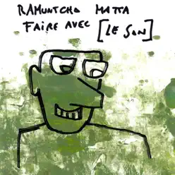 Faire avec - Ramuntcho Matta Faire avec - Ramuntcho Matta