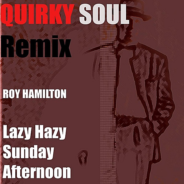 Lazy Hazy Sunday Afternoon (Quirky Soul Remix) - Single