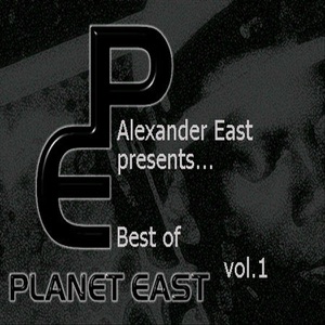Alexander East Presents... Best of Planet East Vol. 1