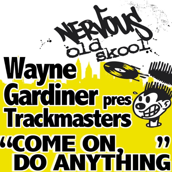 Come On, Do Anything (Wayne Gardiner Presents) - EP