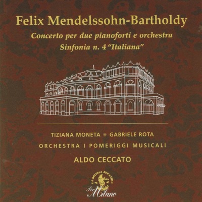 Felix Mendelssohn-Bartholdy: Concerto per due pianoforti e orchestra & Sinfonia No. 4 "Italiana" (Live Recording)