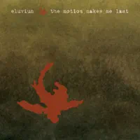 The Motion Makes Me Last
