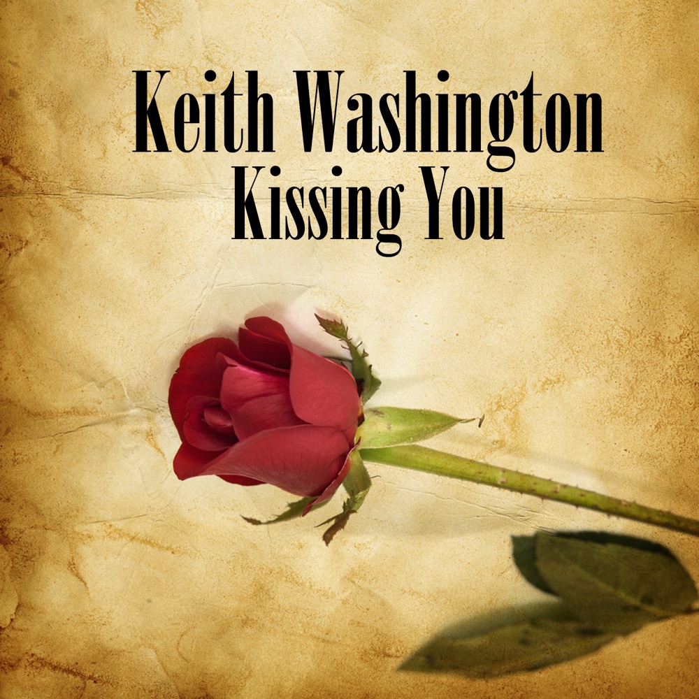 Обложка альбома «Kissing You (Re-Recorded / Remastered) - Single» — Keith Washington