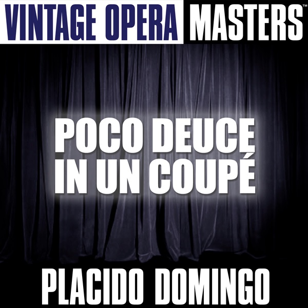 Vintage Opera Masters: Poco Deuce In Un Coupé