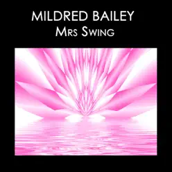 Mildred Bailey, Mrs Swing - Mildred Bailey
