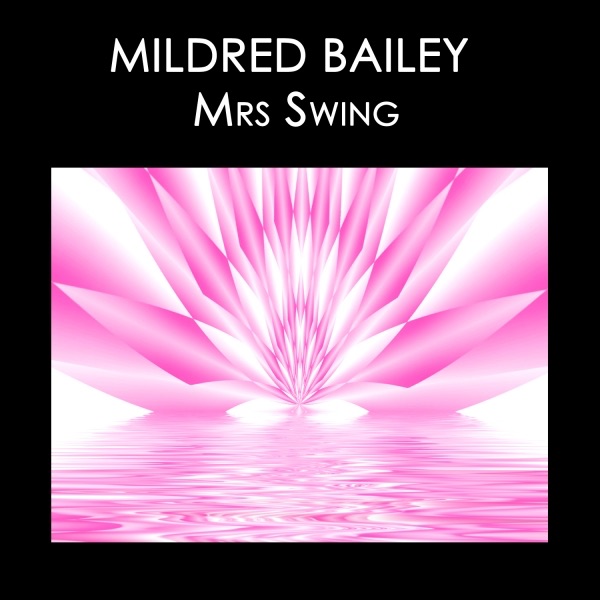 Mildred Bailey, Mrs Swing