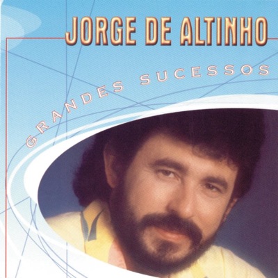 Grandes Sucessos: Jorge de Altinho