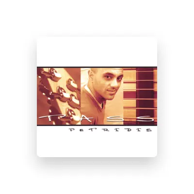 Listen to Tass Petridis, watch music videos, read bio, see tour dates & more!
