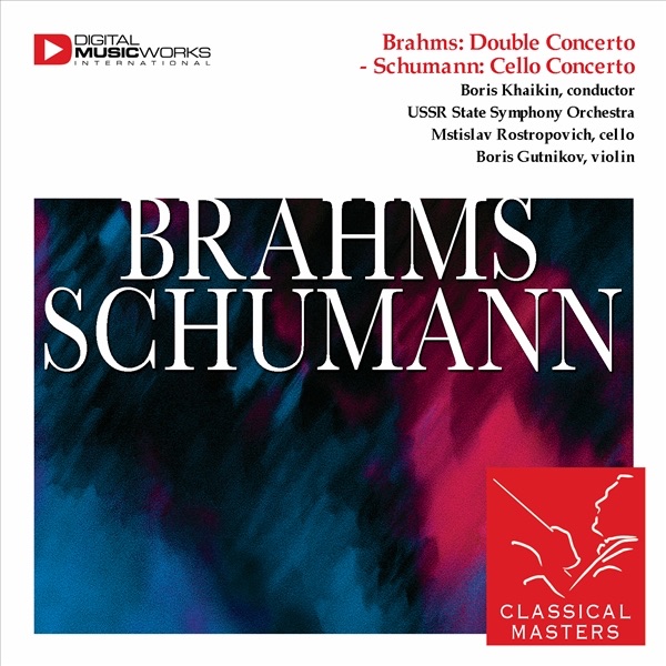 Обложка альбома «Brahms: Double Concerto - Schumann: Cello Concerto» — Boris Gutnikov, Boris Khaikin, Mstislav Rostropovich & USSR State Symphony Orchestra