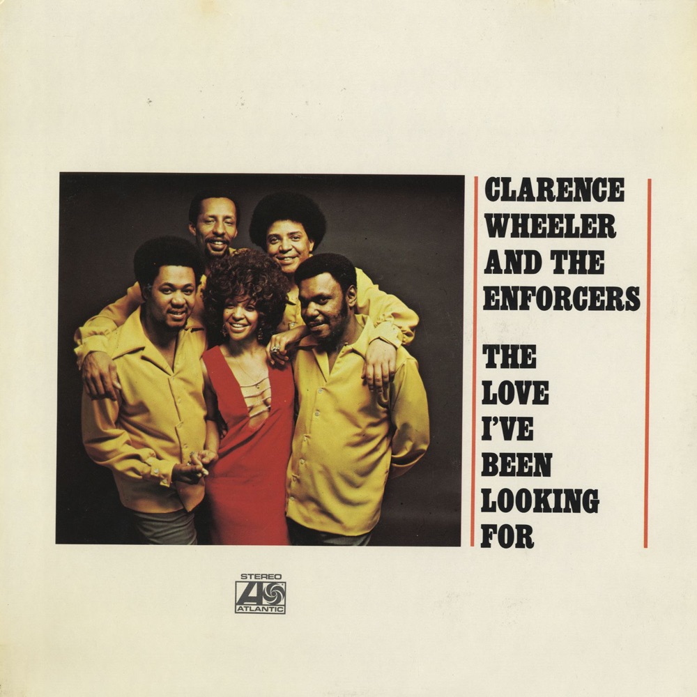 Обложка альбома «The Love I've Been Looking For» — Clarence Wheeler & The Enforcers