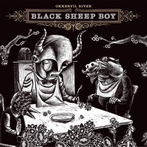 Okkervil River — Black Sheep Boy