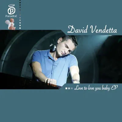 Love to Love You Baby - EP - David Vendetta