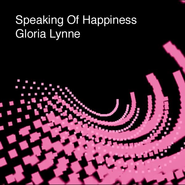 Обложка альбома «Speaking of Happiness - EP» — Gloria Lynne