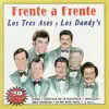 Los Dandy's - Dime Que Si Me Quieres