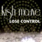 Lose Control (Fred Falke Remix) - Kish Mauve lyrics