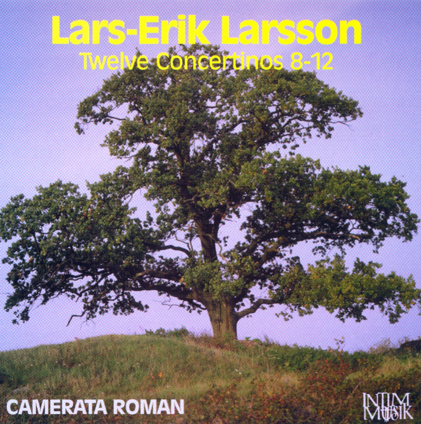 Larsson: Twelve Concertinos 8-12 by Camerata Romana, Thord Svedlund, Jan Stigmer, Per-Ola Lindberg, Bjørg Værnes, Ingalill Hillerud & Joakim Kallhed album cover