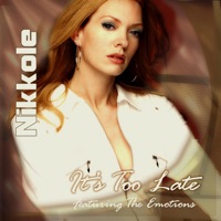 It's Too Late (Maxi-Single) - Nikkole