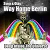 Stream & download Way Home Berlin (Deep Inside the Universe) [feat. Iguana Glue]