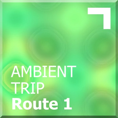 Ambient trip – Route 1