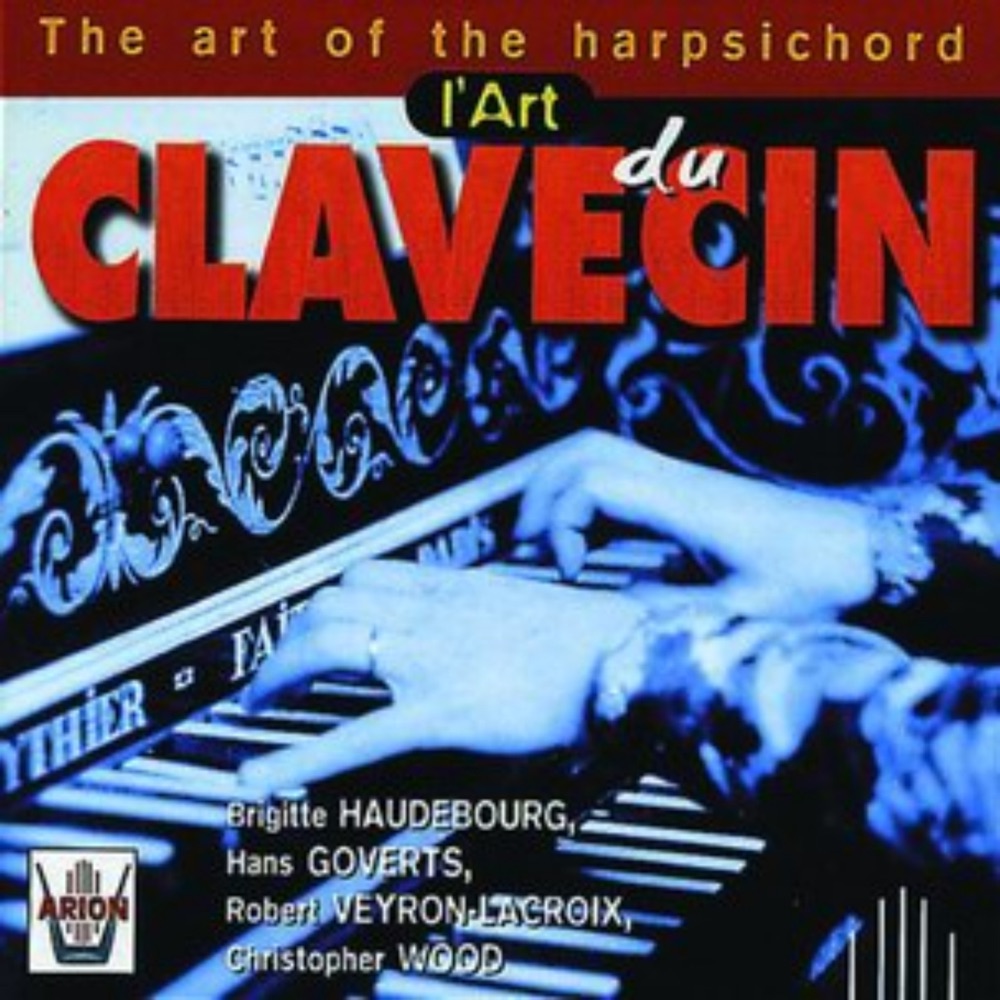 Обложка альбома «L'art du clavecin» — Brigitte Haudebourg, Robert Veyron-Lacroix, Christopher Wood & Hans Goverts