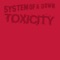 Toxicity - System Of A Down lyrics
