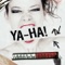 F.C.C. - Ya-Ha! lyrics