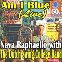 Am I Blue (Remastered) - Single - Dutch Swing College Band & Neva Raphaello