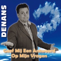 Denans - Geef mij een antwoord op mijn vragen