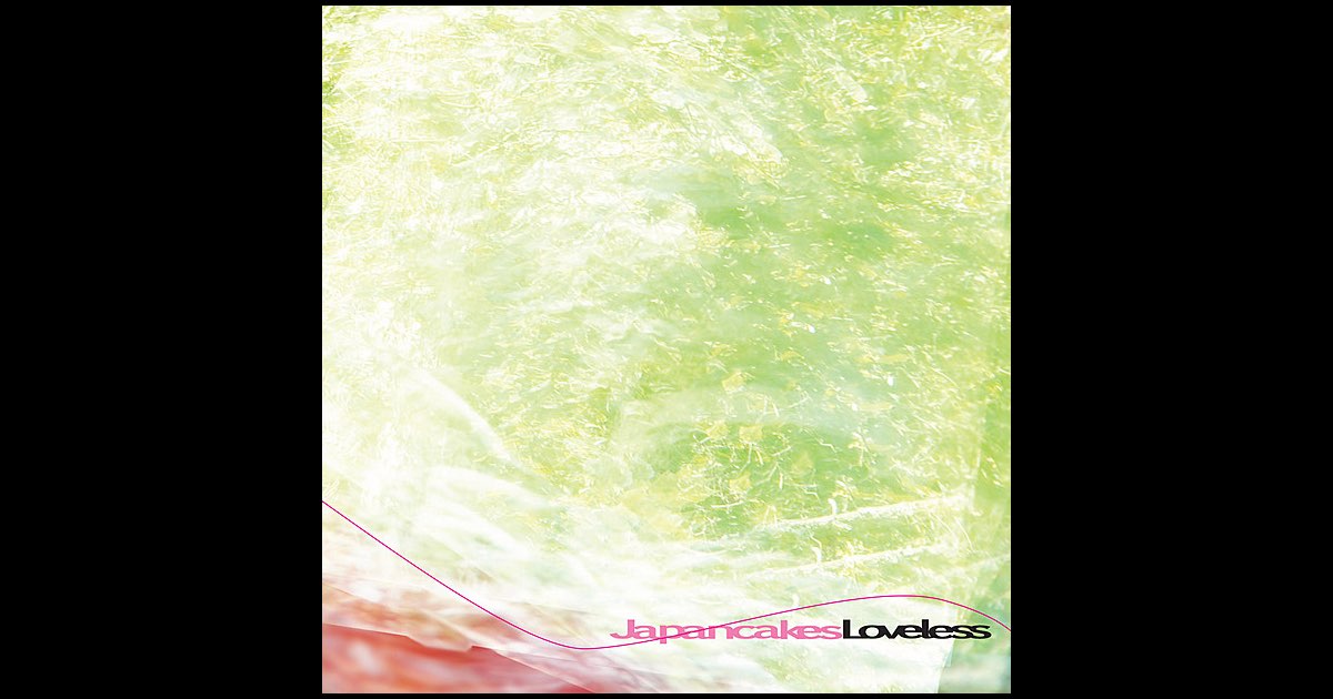 Loveless - Album by Japancakes - Apple Music