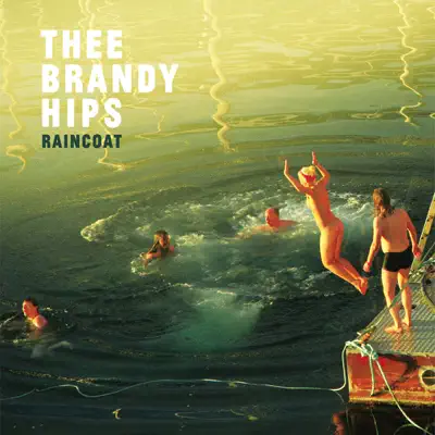 Listen to Raincoat by Thee Brandy Hips
