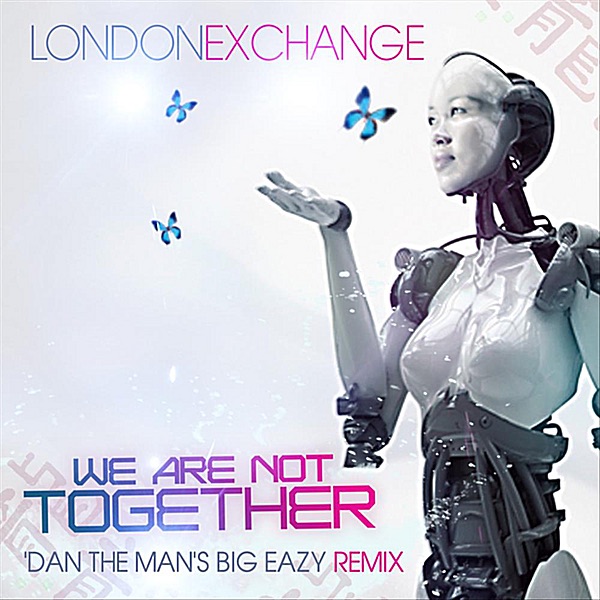 We Are Not Together (Dan the Man's Big Eazy Remix)