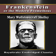 Frankenstein (Mary Wollstonecraft Shelley, Scary Stories, Unabridged) - Classic Audio Books Inc.