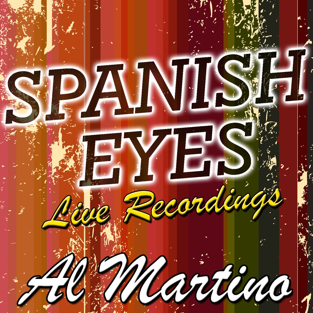 Обложка альбома «Spanish Eyes: Live Recordings» — Al Martino