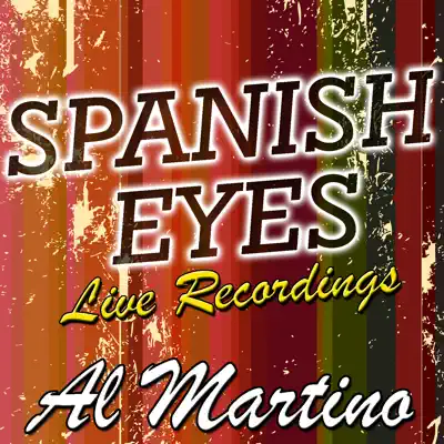 Spanish Eyes: Live Recordings - Al Martino