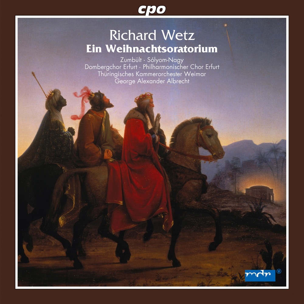 Обложка альбома «Wetz: Ein Weihnachtsoratorio» — Mate Solyom-Nagy, Georg Alexander Albrecht, Marietta Zumbult, Thuringian Chamber Orchestra, Weimar, Dombergchor Erfurt & Erfurt Philharmonic Chorus