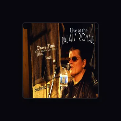 Listen to Danny Brooks & The Rockin' Revelators, watch music videos, read bio, see tour dates & more!