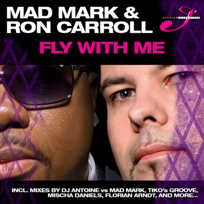 Fly With Me (DJ Antoine vs. Mad Mark Extended Mix) - Mad Mark & Ron Carroll  | Shazam
