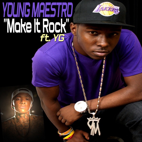 Make It Rock (feat. YG) - Single - Young Maestro